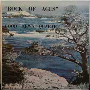 Good News Quartet  - Rock Of Ages
