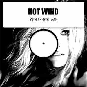 Hot Wind - You Got Me