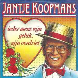 Jantje Koopmans - Ieder Mens Zijn Geluk, Zijn Verdriet