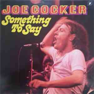 Joe Cocker - Something To Say