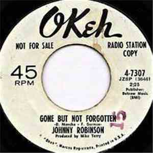 Johnny Robinson - Gone But Not Forgotten / I Need Your Love So Bad