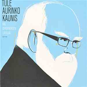 Kaj Chydenius - Tule Aurinko Kaunis