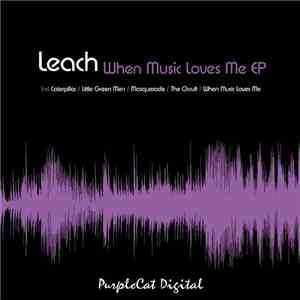 Leach  - When Music Loves Me EP