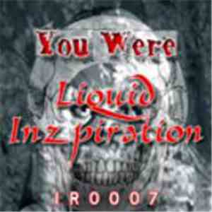 Liquid Inzpiration - You Were