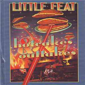 Little Feat - Hotcakes & Outtakes