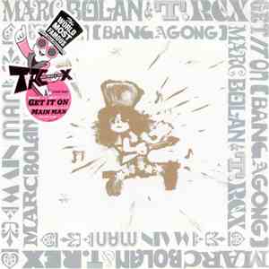 Marc Bolan & T. Rex - Get It On (Bang A Gong)