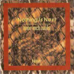 Nine Inch Nails - Nothing Is Next