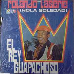 Rolando Laserie - ¡Hola Soledad!