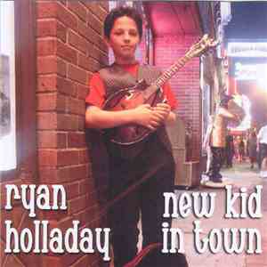 Ryan Holladay - New Kid In Town