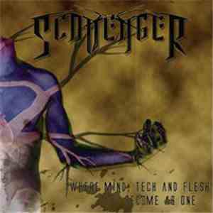 Scavenger  - Where Mind, Tech And Flesh Become As One