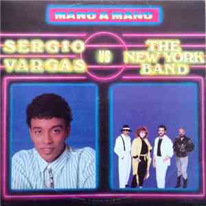 Sergio Vargas, The New York Band - Mano A Mano