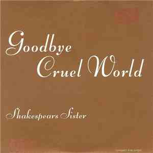 Shakespears Sister - Goodbye Cruel World