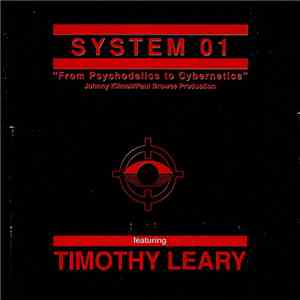 System 01 Featuring Timothy Leary - From Psychodelics To Cybernetics