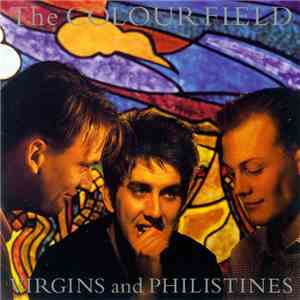 The Colour Field - Virgins And Philistines