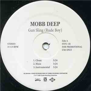The Infamous Mobb Deep - Gun Sling (Rude Boy) / Shot The Fk Up