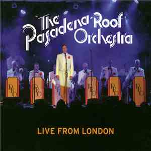 The Pasadena Roof Orchestra - Live From London