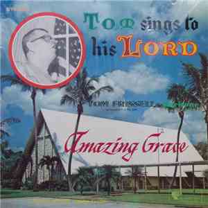 Tom Frissell - Tom Sings To His Lord: Amazing Grace