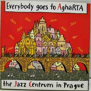 Various - Everybody Goes To AghaRTA The Jazz Centrum In Prague