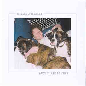 Willie J Healey - Lazy Shade Of Pink