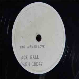 Ace Ball - One Armed Love