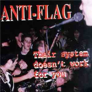 Anti-Flag - Their System Doesn't Work For You
