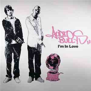 Audio Bullys - I'm In Love