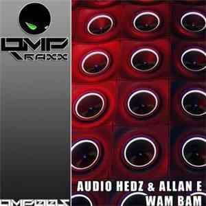 Audio Hedz & Allan E - Wam Bam
