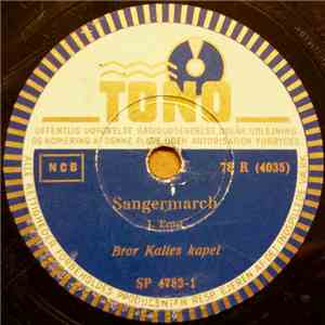 Bror Kalles Kapel - Sangermarch / Spil Op - Spilopmager
