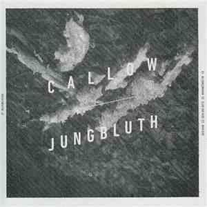 Callow  / Jungbluth - Callow / Jungbluth Split