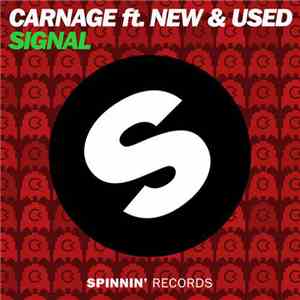 Carnage  Ft. New & Used  - Signal