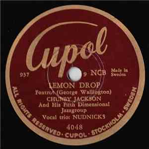 Chubby Jackson And His Fifth Dimensional Jazz Group - Lemon Drop / Crying S ...