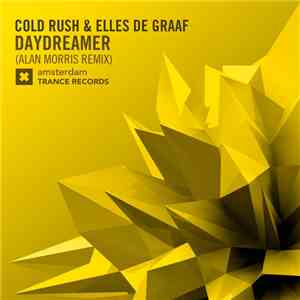 Cold Rush  & Elles De Graaf - Daydreamer (Alan Morris Remix)