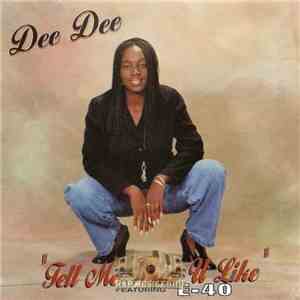 Dee Dee  - Tell Me What U Like