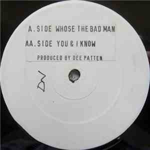 Dee Patten - Whose The Bad Man / You & I Know