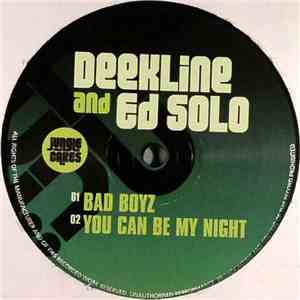 Deekline And Ed Solo - Bad Boyz / You Can Be My Night