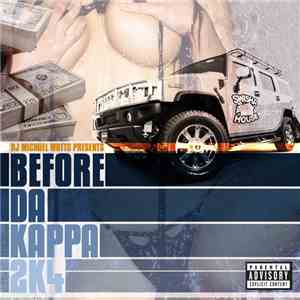 DJ Michael Watts Presents Swishahouse - Before Da Kappa 2K4