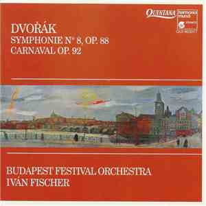 Dvořák : Budapest Festival Orchestra, Iván Fischer - Symphonie N° 8, Op. 88 - Carnaval Op. 92