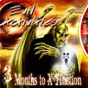 Evil Activities - 3 Months To X-Tinction