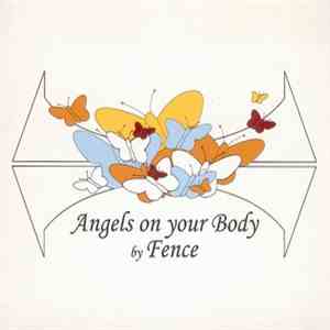 Fence - Angels On Your Body