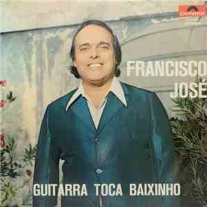 Francisco José - Guitarra Toca Baixinho