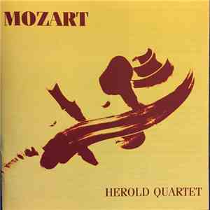 Herold Quartet, Mozart - Wolfgang Amadeus Mozart String Quartets