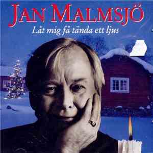 Jan Malmsjö - Låt Mig Få Tända Ett Ljus