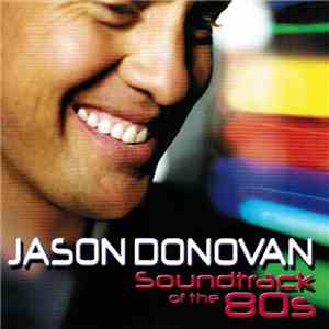 Jason Donovan - Soundtrack Of The 80s