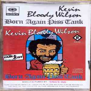 Kevin Bloody Wilson - Born Again Piss Tank