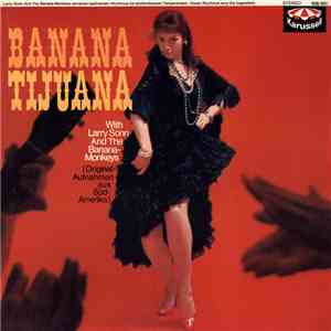 Larry Sonn And The Banana-Monkeys - Banana Tijuana