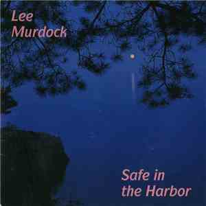 Lee Murdock - Safe In The Harbor