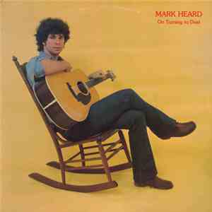 Mark Heard - On Turning To Dust