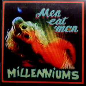 Millenniums - Men Eat Man