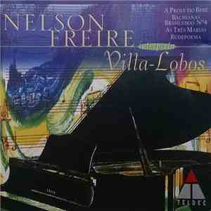 Nelson Freire - Nelson Freire Interpreta Villa-Lobos
