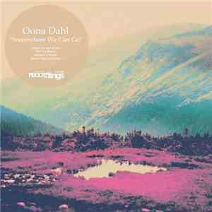 Oona Dahl - Somewhere We Can Go